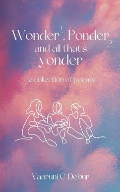 Wonder, Ponder and All That's Yonder - Debur, Vaaruni C