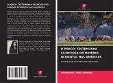 O PORCO: TESTEMUNHA SILENCIOSA DO DOMÍNIO OCIDENTAL NAS AMÉRICAS