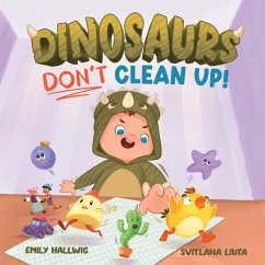Cover Dinosaurs Don't Clean Up!
