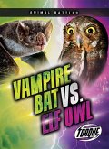 Vampire Bat vs. Elf Owl Vampire Bat vs. Elf Owl