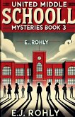 United Middle Schooll Mysteries Book 3