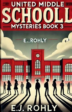 United Middle Schooll Mysteries Book 3 - Rohly, E J
