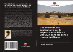 Cover Une étude de cas exploratoire sur la stigmatisation liée au VIH/SIDA dans les zones rurales du Ghana