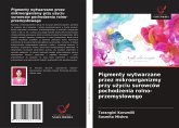Pigmenty wytwarzane przez mikroorganizmy przy u¿yciu surowców pochodzenia rolno-przemys¿owego Pigmenty wytwarzane przez mikroorganizmy przy u¿yciu surowców pochodzenia rolno-przemys¿owego