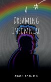 A Dreaming Insomniac A Dreaming Insomniac