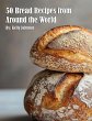50 Bread Recipes from Around the World - Bild 1