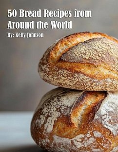 50 Bread Recipes from Around the World - Johnson, Kelly