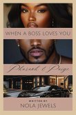 When A Boss Loves You Pharaoh & Paige When A Boss Loves You Pharaoh & Paige