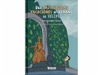 Unas misteriosas vacaciones de verano de Felipe Unas misteriosas vacaciones de verano de Felipe
