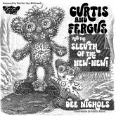 Curtis and Fergus and the Sleuth of the New-New! Curtis and Fergus and the Sleuth of the New-New!