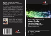 Recenti progressi in terapia critica, anestesiologia e gestione del dolore Recenti progressi in terapia critica, anestesiologia e gestione del dolore