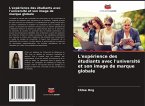 L'expérience des étudiants avec l'université et son image de marque globale L'expérience des étudiants avec l'université et son image de marque globale