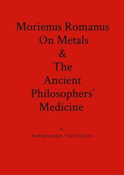 Cover Morienus Romanus On Metals, and The Ancient Philosophers' Medicine A Templesage Translation