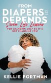 From Diapers to Depends From Diapers to Depends