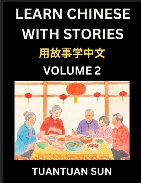 Learn Chinese with Stories (Part 2)- Self-learn Reading Captivating Chengyu Short Tales Folklores from China's Ancient History and Culture, A Mandarin Language Learning Guide for Beginners, Intermediate and Advanced Level Students, HSK Preparation Books f Learn Chinese with Stories (Part 2)- Self-learn Reading Captivating Chengyu Short Tales Folklores from China's Ancient History and Culture, A Mandarin Language Learning Guide for Beginners, Intermediate and Advanced Level Students, HSK Preparation Books f