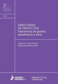 Directoras de proyectos: Testimonios de gestión, planificación y éxito Directoras de proyectos: Testimonios de gestión, planificación y éxito