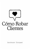 Cómo Robar Clientes Cómo Robar Clientes