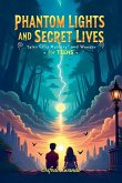 Phantom lights and secret lives, tales, Sci-Fi, mystery, and wonder. Phantom lights and secret lives, tales, Sci-Fi, mystery, and wonder.