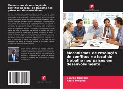 Mecanismos de resolução de conflitos no local de trabalho nos países em desenvolvimento - Dzimbiri, George; Molefhe, Kaelo