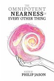 The Omnipotent Nearness of Every Other Thing The Omnipotent Nearness of Every Other Thing