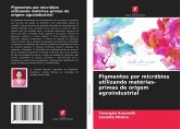 Pigmentos por micróbios utilizando matérias-primas de origem agroindustrial Pigmentos por micróbios utilizando matérias-primas de origem agroindustrial