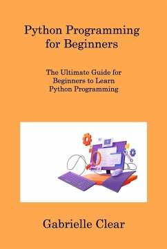 Python Programming for Beginners - Clear, Gabrielle