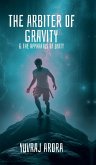 The Arbiter of Gravity The Arbiter of Gravity