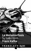 La Metamorfosis / Sự biến hình La Metamorfosis / Sự biến hình