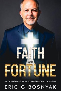 Faith and Fortune - Bosnyak, Eric G.