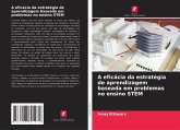 A eficácia da estratégia de aprendizagem baseada em problemas no ensino STEM A eficácia da estratégia de aprendizagem baseada em problemas no ensino STEM
