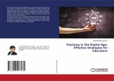 Teaching in the Digital Age: Effective Strategies for Educators Teaching in the Digital Age: Effective Strategies for Educators