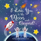 I Love You to the Moon and Beyond!