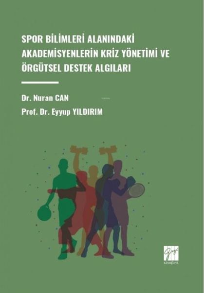 Spor Bilimleri Alanindaki Akademisyenlerin Kriz Yönetimi ve Örgütsel Destek Algilari Spor Bilimleri Alanindaki Akademisyenlerin Kriz Yönetimi ve Örgütsel Destek Algilari