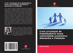 Livre circulação de trabalhadores numa comunidade económica: Alemanha e Tailândia Livre circulação de trabalhadores numa comunidade económica: Alemanha e Tailândia