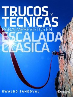 Trucos y técnicas para imprevistos en escalada clásica