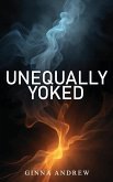 Unequally Yoked Unequally Yoked