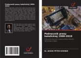 Podr¿cznik prasy katolickiej 1900-2019