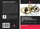 Otimização da maquinagem por descarga eléctrica com fio Otimização da maquinagem por descarga eléctrica com fio