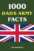 1000 Dad's Army Facts 1000 Dad's Army Facts