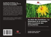 Au-delà des frontières : La botanique et la zoologie dans la science des écosystèmes Au-delà des frontières : La botanique et la zoologie dans la science des écosystèmes