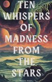 Ten Whispers of Madness From The Stars