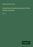 Clerical and Parochial Records of Cork, Cloyne, and Ross Clerical and Parochial Records of Cork, Cloyne, and Ross
