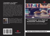 "Translation" as a field of humanistic knowledge "Translation" as a field of humanistic knowledge