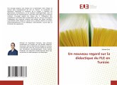 Un nouveau regard sur la didactique du FLE en Tunisie Un nouveau regard sur la didactique du FLE en Tunisie
