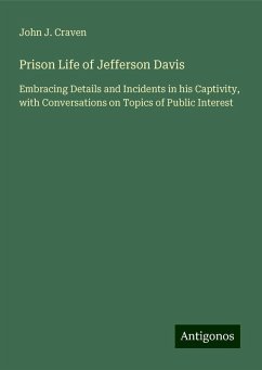 Prison Life of Jefferson Davis - Craven, John J.