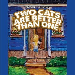 Two Cats Are Better Than One - Coleman, Joseph T