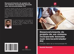 Desenvolvimento do projeto de um sistema incorporado baseado num microcontrolador PIC - Mustafa, Rashid