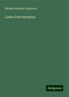 Ludus Patronymicus - Charnock, Richard Stephen