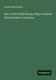 Life of David Bell Birney, Major-General United States Volunteers