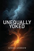 Unequally Yoked Unequally Yoked
